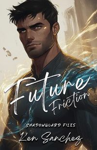 Cover image for Future Friction (Shadowguard Files 2.5)