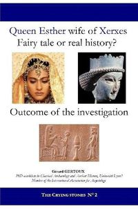 Cover image for Queen Esther Wife of Xerxes: Fairy Tale or Real History?