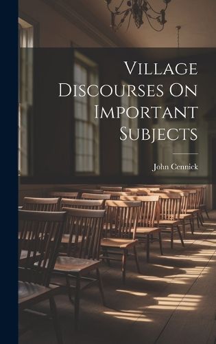 Cover image for Village Discourses On Important Subjects