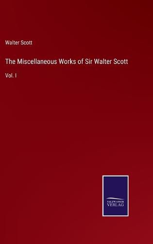 Cover image for The Miscellaneous Works of Sir Walter Scott: Vol. I
