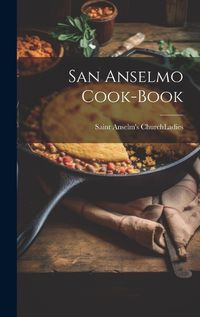 Cover image for San Anselmo Cook-book