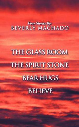 Cover image for 1- The Glass Room 2- The Spirit Stone -3-Bear Hugs-4- Believe