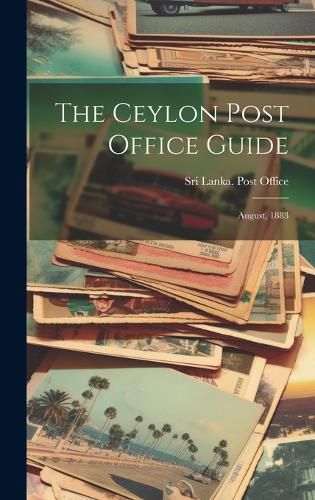 Cover image for The Ceylon Post Office Guide