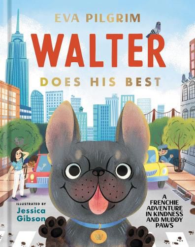 Cover image for Walter Does His Best: A Frenchie Adventure in Kindness and Muddy Paws