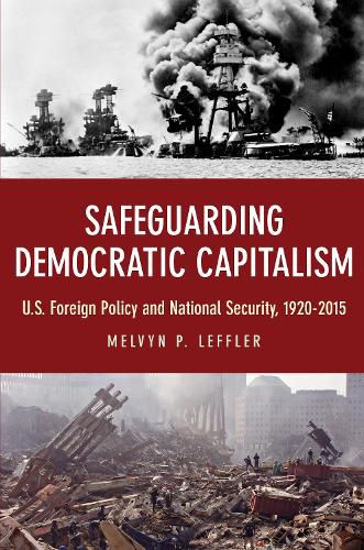 Cover image for Safeguarding Democratic Capitalism: U.S. Foreign Policy and National Security, 1920-2015