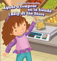 Cover image for Ayudo a Comprar En La Tienda / I Help at the Store