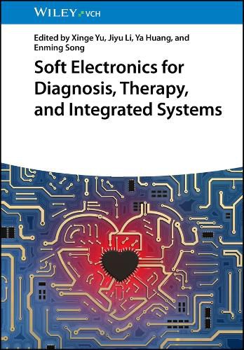 Cover image for Soft Electronics for Diagnosis, Therapy, and Integrated Systems