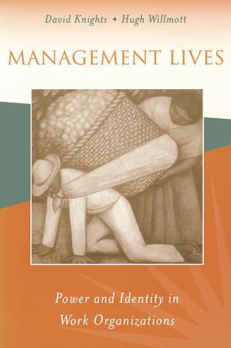 Cover image for Management Lives: Power and Identity in Work Organizations