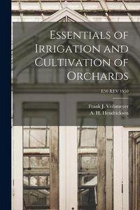 Cover image for Essentials of Irrigation and Cultivation of Orchards; E50 REV 1950