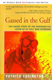 Cover image for Gassed in the Gulf: The Inside Story of the Pentagon-CIA Cover-Up of Gulf War Syndrome