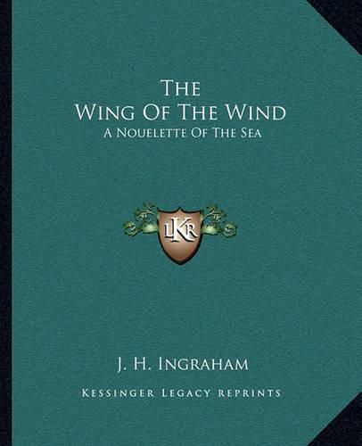 The Wing of the Wind: A Nouelette of the Sea