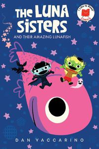Cover image for The Luna Sisters and Their Amazing Lunafish