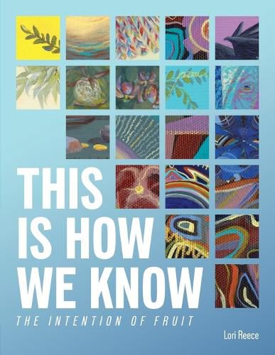 Cover image for This Is How We Know: The Intention of Fruit