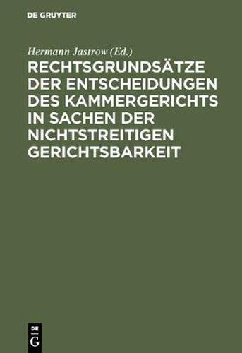 Rechtsgrundsatze der Entscheidungen des Kammergerichts in Sachen der nichtstreitigen Gerichtsbarkeit