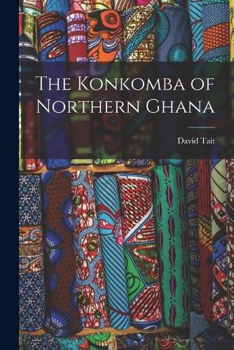 The Konkomba of Northern Ghana