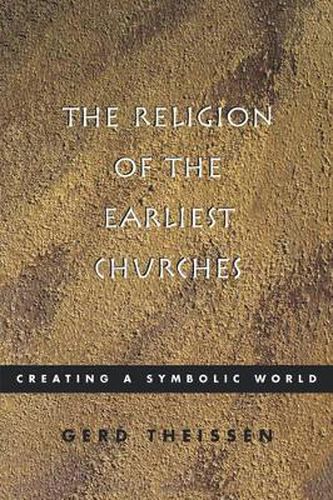 The Religion of the Earliest Churches: Creating a Symbolic World