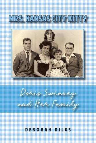 Cover image for Mrs. Kansas City Kitty: Doris Swinney and Her Family