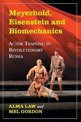 Cover image for Meyerhold, Eisenstein and Biomechanics: Actor Training in Revolutionary Russia