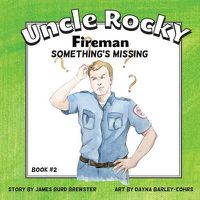 Cover image for Uncle Rocky, Fireman #2 Something's Missing