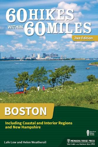 Cover image for 60 Hikes Within 60 Miles: Boston: Including Coastal and Interior Regions and New Hampshire