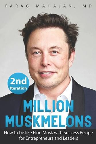 Cover image for Million Muskmelons: How to be like Elon Musk with Success Recipe for Entrepreneurs and Leaders