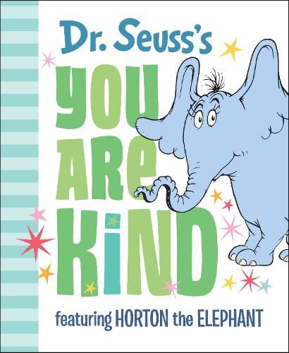 Cover image for Dr. Seuss's You Are Kind: Featuring Horton the Elephant