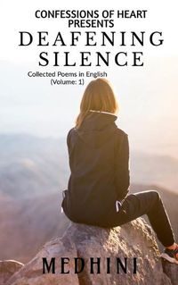 Cover image for Deafening Silence: Collected Poems in English (Volume: 1)