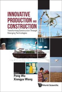 Cover image for Innovative Production And Construction: Transforming Construction Through Emerging Technologies