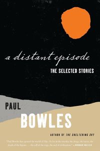 Cover image for A Distant Episode: The Selected Stories