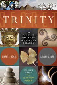 Cover image for The Trinity Secret: The Power of Three and the Code of Creation