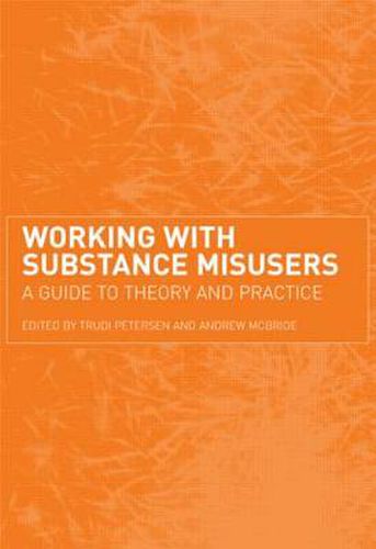 Cover image for Working with Substance Misusers: A Guide to Theory and Practice