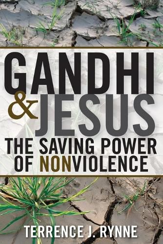 Cover image for Gandhi and Jesus: The Saving Power of Nonviolence