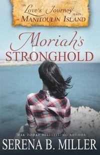 Cover image for Love's Journey on Manitoulin Island: Moriah's Stronghold