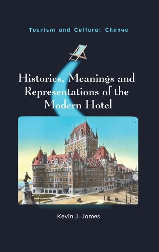 Cover image for Histories, Meanings and Representations of the Modern Hotel