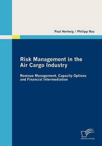 Cover image for Risk Management in the Air Cargo Industry: Revenue Management, Capacity Options and Financial Intermediation