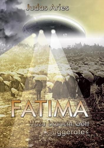 Cover image for Fatima: Wozu braucht Gott Fluggerate?