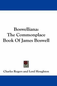 Cover image for Boswelliana: The Commonplace Book of James Boswell