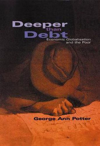 Cover image for Deeper Than Debt: Economic Globalization and the Poor