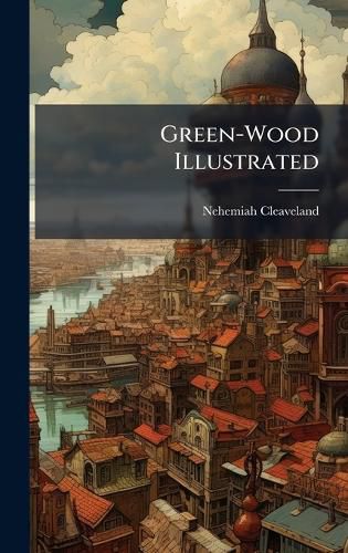 Cover image for Green-Wood Illustrated