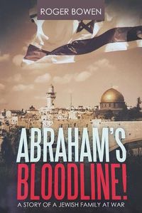 Cover image for Abraham's Bloodline!: A Story of a Jewish Family at War