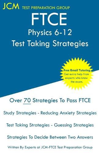 Cover image for FTCE Physics 6-12 - Test Taking Strategies: FTCE 032 Exam - Free Online Tutoring - New 2020 Edition - The latest strategies to pass your exam.