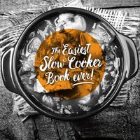 Cover image for The Easiest Slow Cooker Book Ever