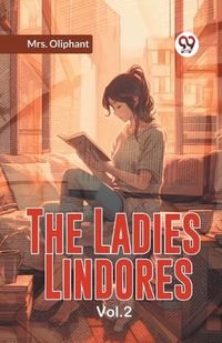 Cover image for The Ladies Lindores Vol. 2