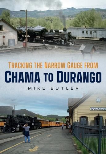 Cover image for Tracking the Narrow Gauge from Chama to Durango