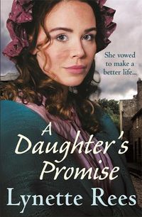 Cover image for A Daughter's Promise: A gritty saga from the bestselling author of The Workhouse Waif