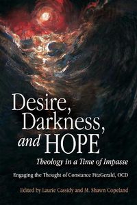 Cover image for Desire, Darkness, and Hope: Theology in a Time of Impasse