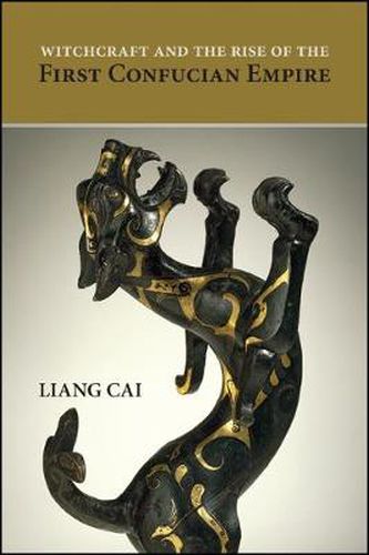 Cover image for Witchcraft and the Rise of the First Confucian Empire