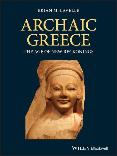 Cover image for Archaic Greece: The Age of New Reckonings