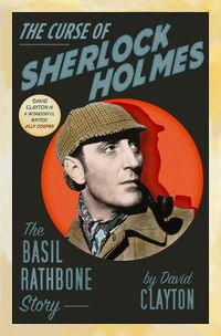 Cover image for The Curse of Sherlock Holmes: The Basil Rathbone Story