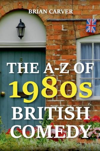 Cover image for The A-Z of 1980s British Comedy